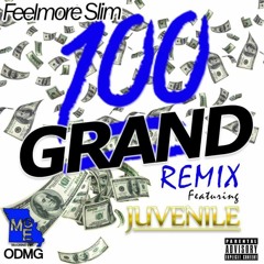 100 Grand Remix  Juvenile x Feelmore Slim