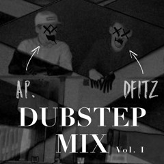DFITZ x AP. - DUBSTEP MIX [Volume I]