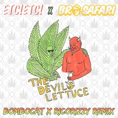 Devil's Lettuce (Bombocat X RicoRizzy Remix)