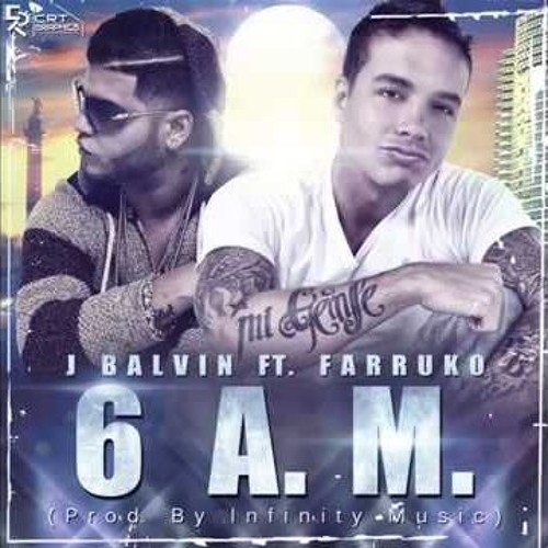 Stream 6a.m- J Balvin Ft Farruko REMIX BY ( DJ MILLER ) by Dj Miller on des...