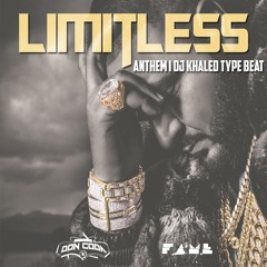 Limitless *Anthem/DJ Khaled type* (CODAxFAME)