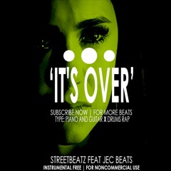 Jec Beats -'It's over' feat StreetBeatz inspiring instrumental sad piano and guitar ✘ drums rap