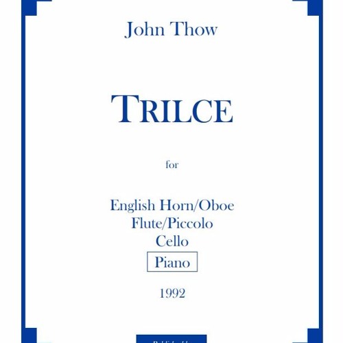 John Thow - Trilce (ob/eh, fl/pic, cello, piano)