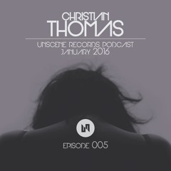 005 | Unscene Records Guest Mix | Christian Thomas | January 2016