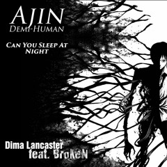 ENGLISH AJIN: DEMI-HUMAN OP - Can You Sleep At Night [Dima Lancaster feat. BrokeN]