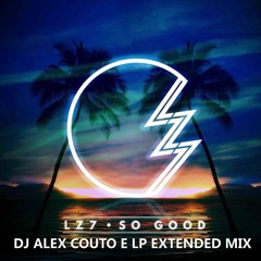 LZ7 - So Good (DJ Alex Couto Extended)