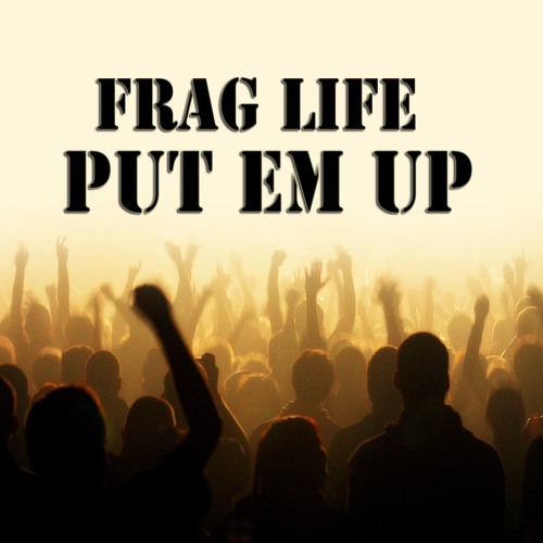 Frag Life - Put Em Up (Original Mix) (Preview) Out Now! (Rhinofist Records)