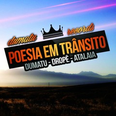 DuMATU - DROPÊ e ATALAIA  _-_  POESIA EM TRÂNSITO [part. GERARD & PATRI ASSAD]