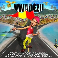 Vwadèzil - Eske Wap Pran Dekoupe [Kanaval 2016]