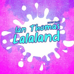 Ian Thomas - Lalaland (DAN3Y Bootleg Remix)