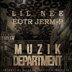 EOTR Jerm-P x Lil Nee-Muzik Department