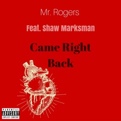 Came Right Back- Mr. Rogers ft. Shaw Marksman - FREE DOWNLOAD