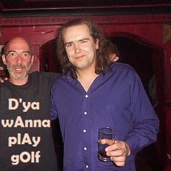 D'ya wanna Play Golf