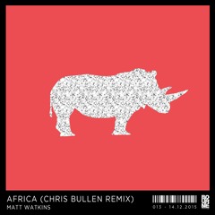Matt Watkins - Africa (Chris Bullen Remix)