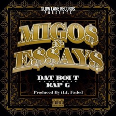 Dat Boi T - Migos N Essays (ft. Kap G) (Produced By iLL FADED)