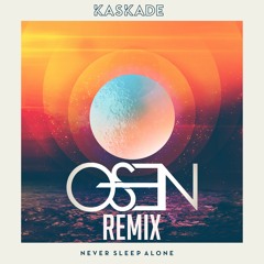 Kaskade - Never Sleep Alone (Osen Remix) [FREE DOWNLOAD]