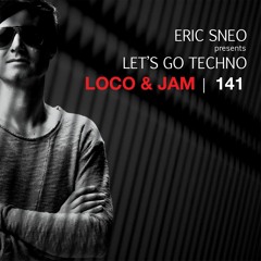 Let's Go Techno Podcast 141 with Loco & Jam