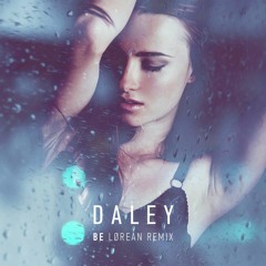 Daley - Be (Lørean Mix)