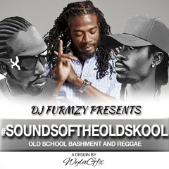 #SoundsOfTheOldSkool Bashment Mix By @Dj_Furmzy