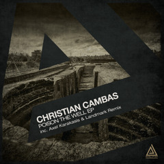 Christian Cambas - Poison The Well (Original Mix) [Evolution]