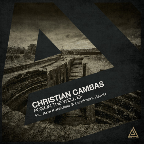 Christian Cambas - Poison The Well (Original Mix) [Evolution]