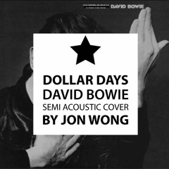Dollar Days (David Bowie semi acoustic Cover)