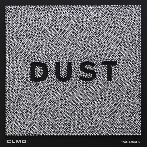 CLMD ft. Astrid S - DUST (Snipped) PREVIEW