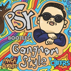 PSY - GangNam Style (Panca Borneo & CLIFFrs Bootleg)click buy to free download
