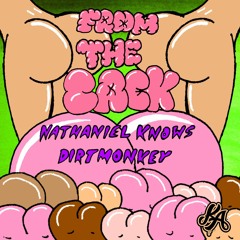 Nathaniel Knows & Dirt Monkey - From The Back
