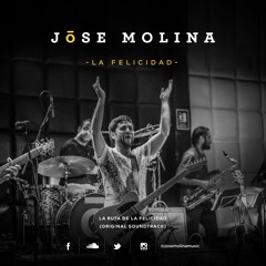 JŌSE MOLINA - La Felicidad