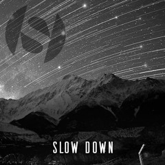 Slow Down