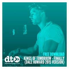 Kings Of Tomorrow - Finally (Dale Howard 2015 Version)