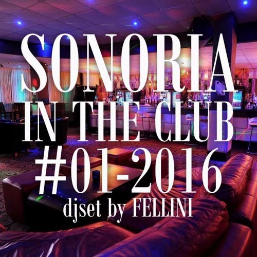 SONORIA IN THE CLUB - djset from djfellini