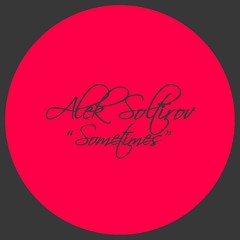 Alek Soltirov - Sometimes [La Musique Fantastique] OUT 29.01.2016
