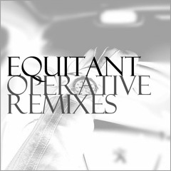 Equitant - Operative (Equitant Remix)