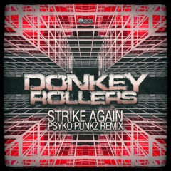 Donkey Rollers - Strike Again (Psyko Punkz Remix)