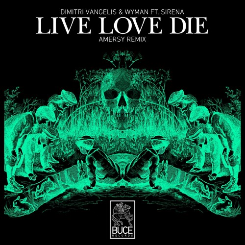 Dimitri Vangelis & Wyman Feat Sirena - Live Love Die (Amersy Remix)