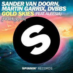Sander Van Droon,Martin Garrix,DVBBS-Gold Skies(JWHK-Remix)