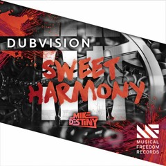 Dubvision - Sweet Harmony (Mike Destiny Bootleg) [SNIP] *SUPPORTED BY SIKDOPE*