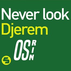 Djerem - Never Look Back (OSRIN Remix)