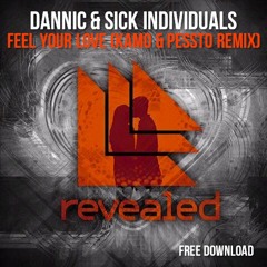 Dannic & Sick Individuals - Feel Your Love (Kamo & Pessto Remix)