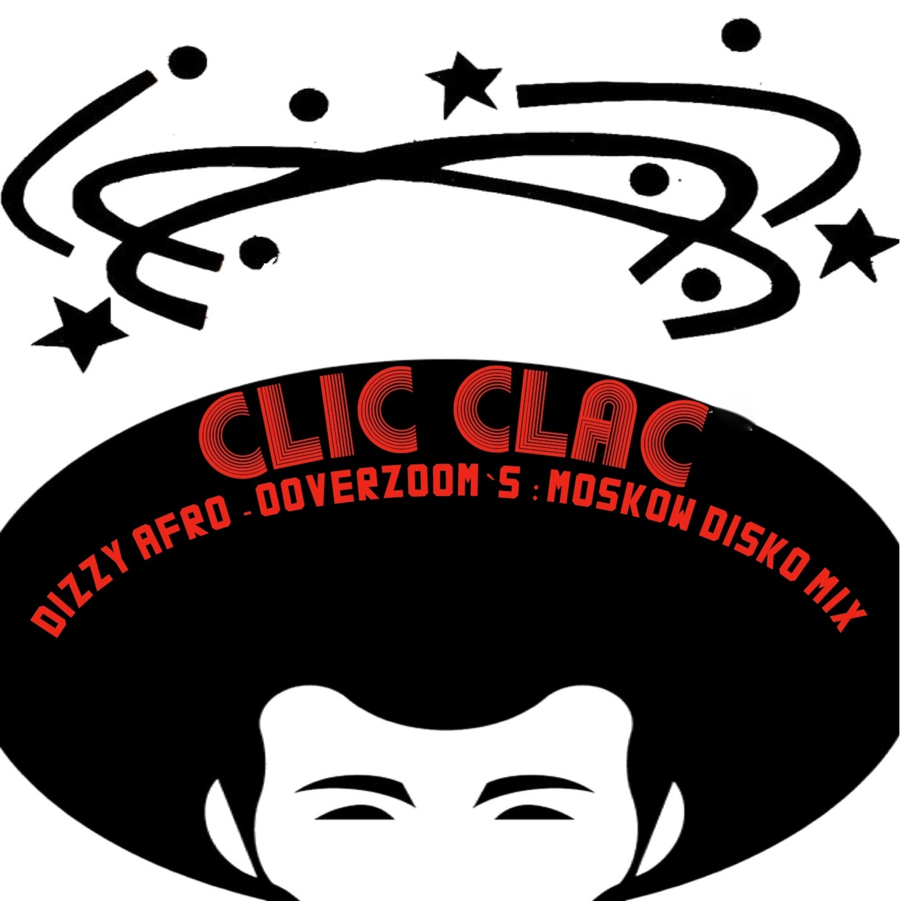CLIC CLAC - DIZZY APHRO ( OOVERZOOM`S MOSKOW DISKO MIX ) episode artwork