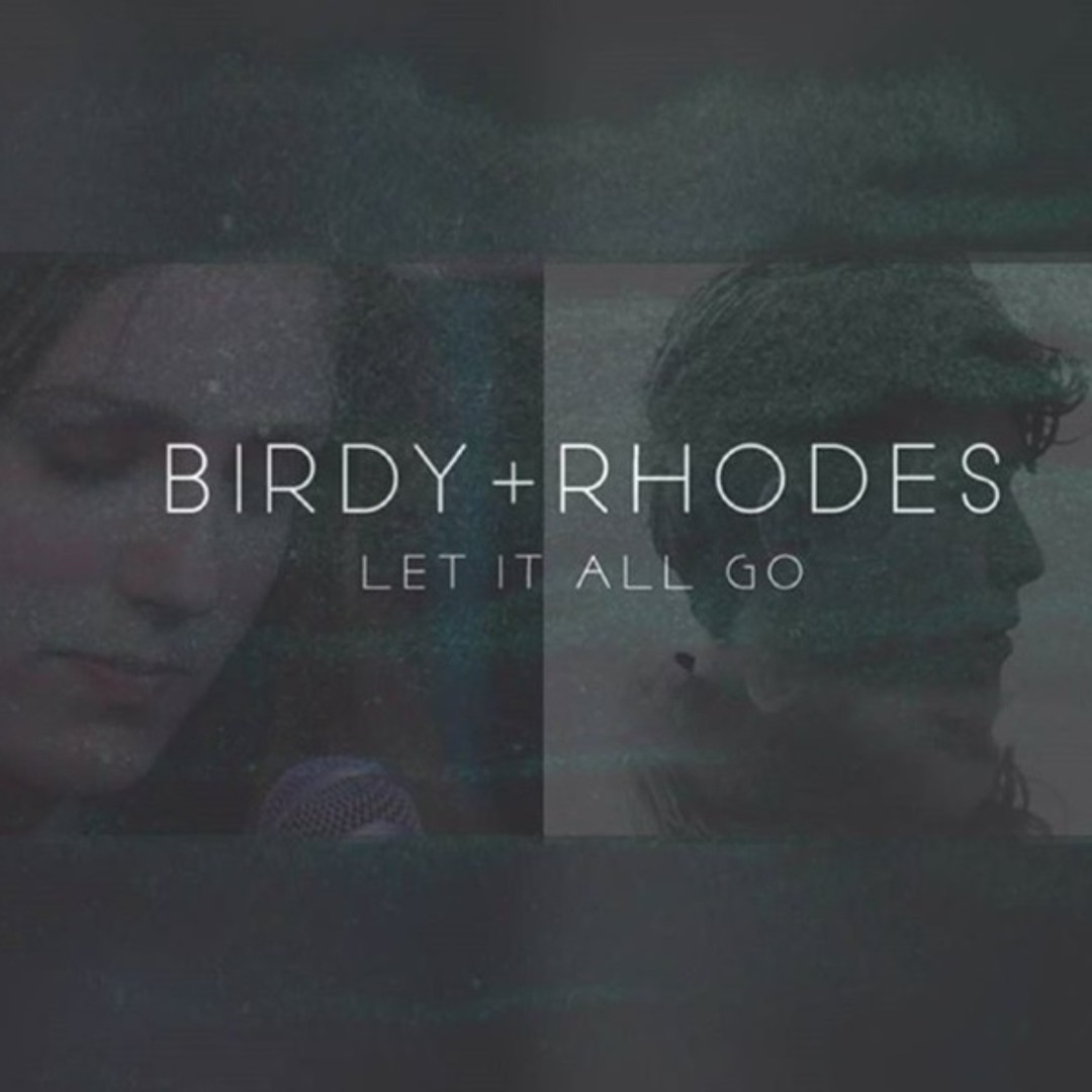 Let it go birdy. Birdy rhodes. birdy let it all go. let it all go birdy, rhodes 1:22.