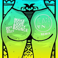 Why So Dizzy - Make Your Booty Bounce (JeanVinci Remix)