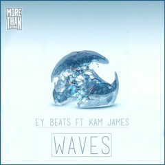 E.Y. Beats ft. Kam James - Waves