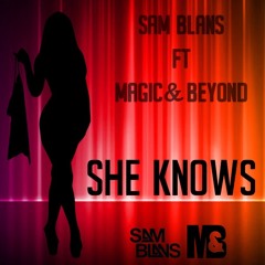 She Knows (feat. Magic & Beyond) [OUT NOW]