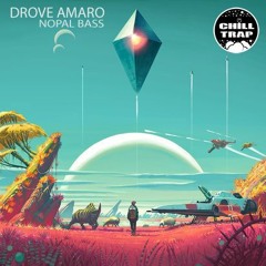 Drove Amaro - Nopal Bass [Chill Trap Exclusive]