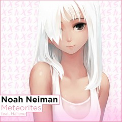 Noah Neiman - Meteorites (ft. Halienes) [Enhanced]