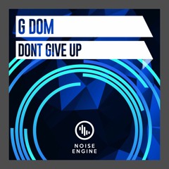 G DOM - Don't Give Up (Original Mix)