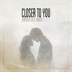 Christian Carcamo - Closer 2 You (Sander W. & RAMI Remix)